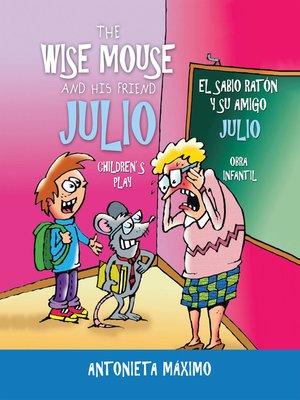 cover image of The Wise Mouse and His Friend Julio/El Sabio Ratón Y Su Amigo Julio